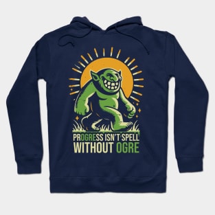 Progress Isn't Spell Without Ogre Hoodie